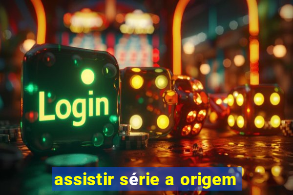 assistir série a origem