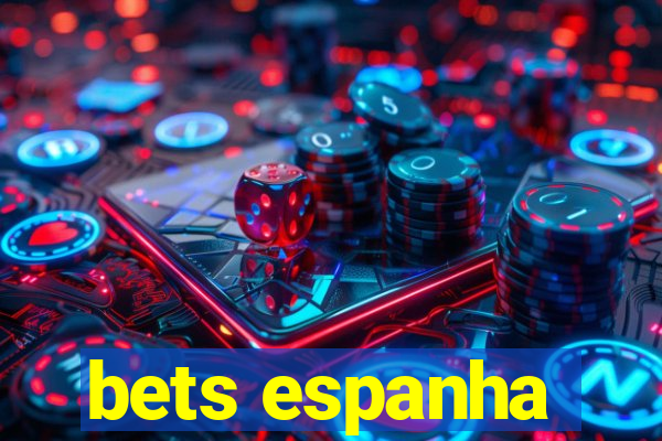 bets espanha