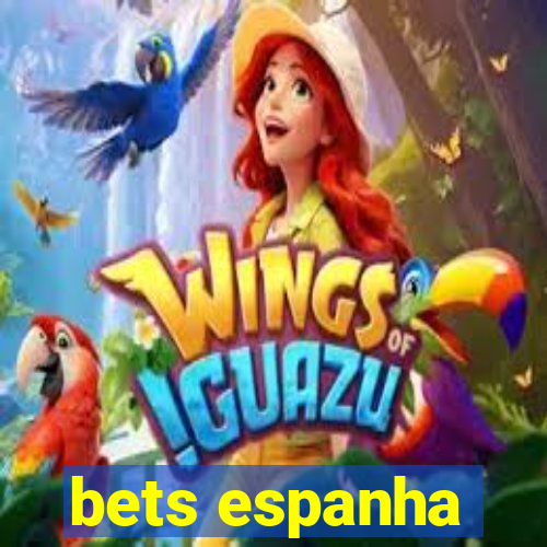 bets espanha