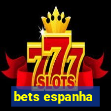 bets espanha