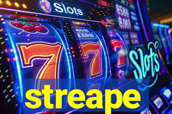 streape