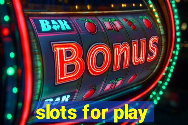 slots for play