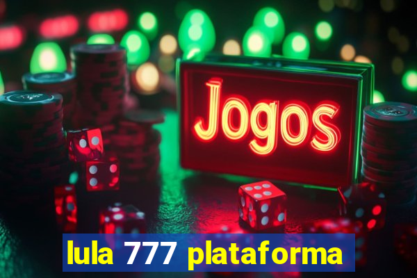 lula 777 plataforma