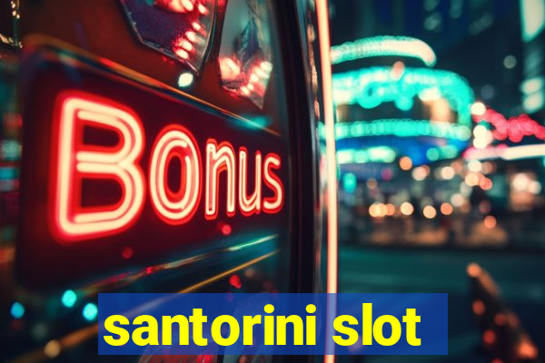 santorini slot