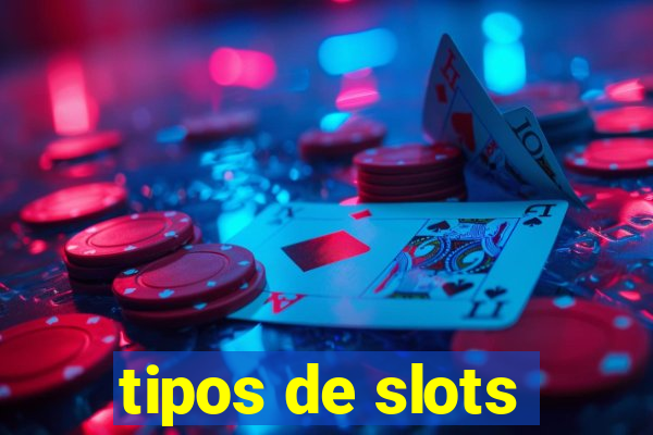 tipos de slots