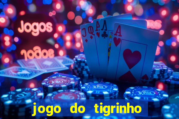 jogo do tigrinho fortune tiger demo