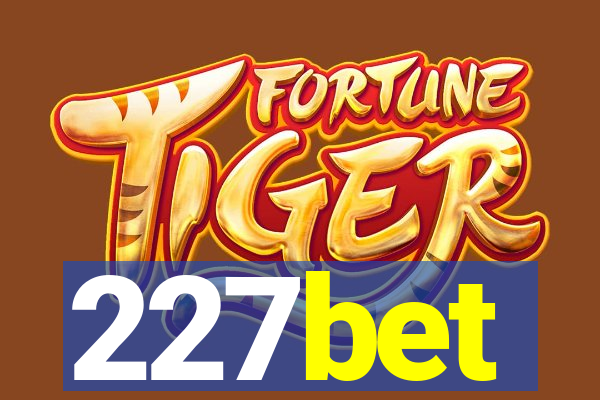 227bet