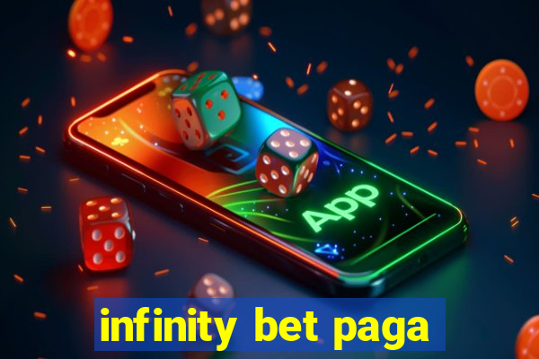 infinity bet paga