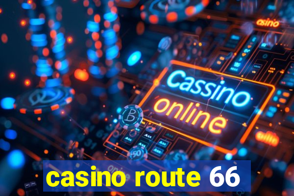 casino route 66