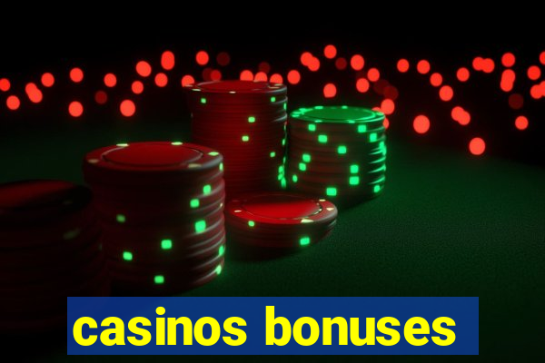 casinos bonuses