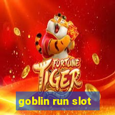 goblin run slot