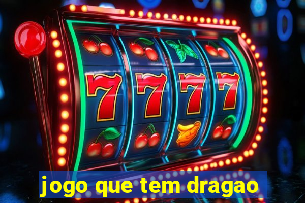 jogo que tem dragao