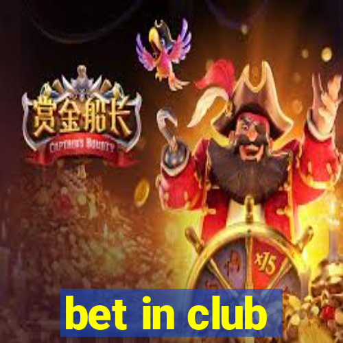 bet in club