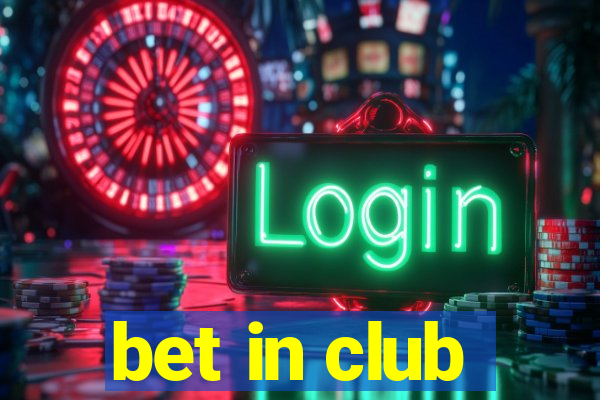 bet in club