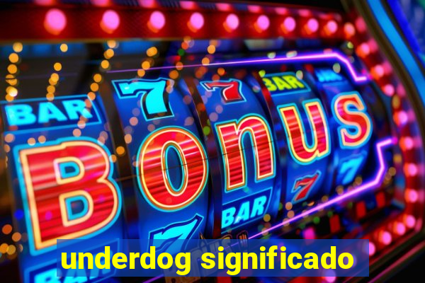 underdog significado