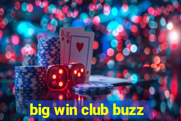 big win club buzz