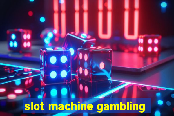 slot machine gambling