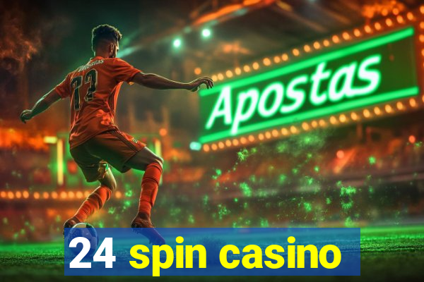 24 spin casino