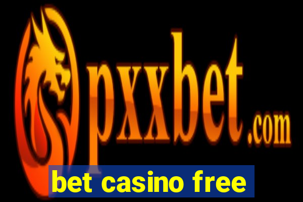 bet casino free