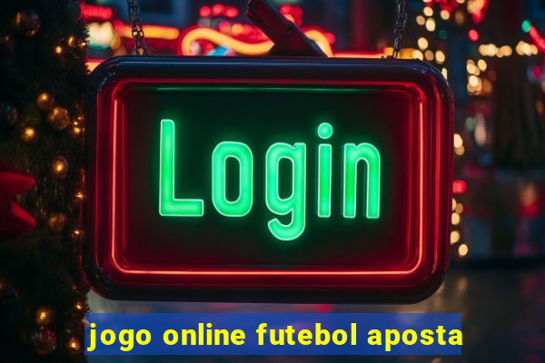 jogo online futebol aposta