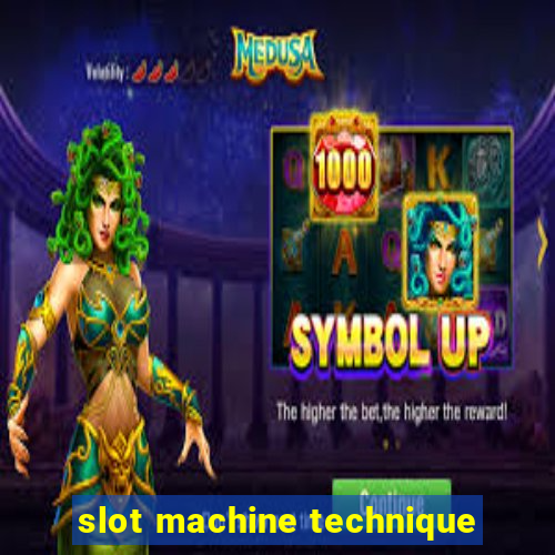 slot machine technique