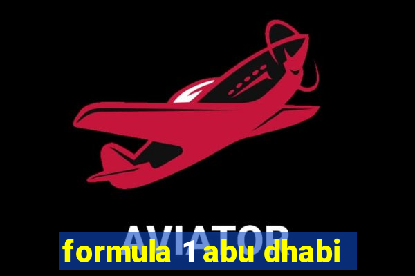 formula 1 abu dhabi