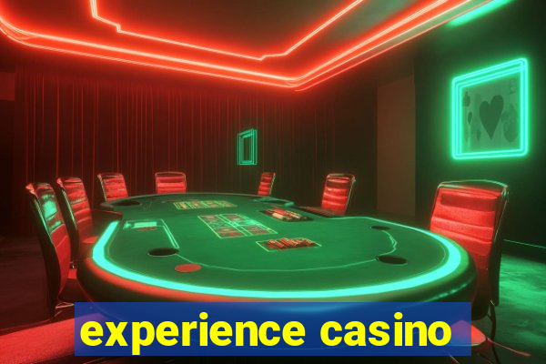 experience casino