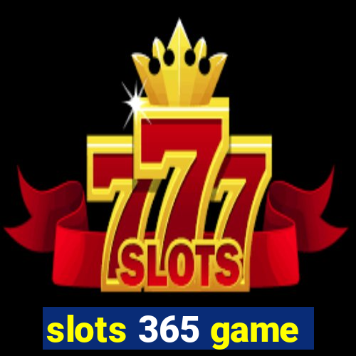 slots 365 game