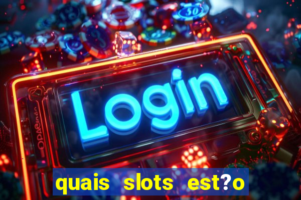 quais slots est?o pagando hoje