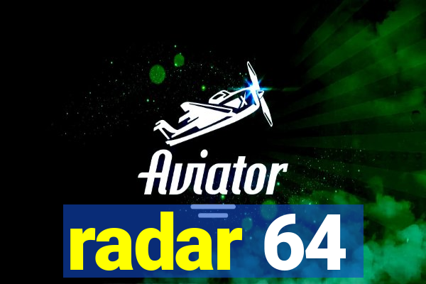 radar 64