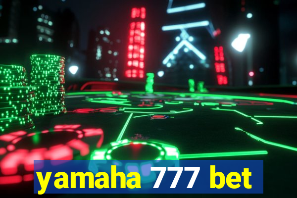 yamaha 777 bet