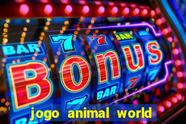 jogo animal world paga mesmo