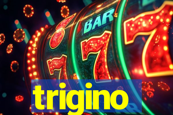 trigino