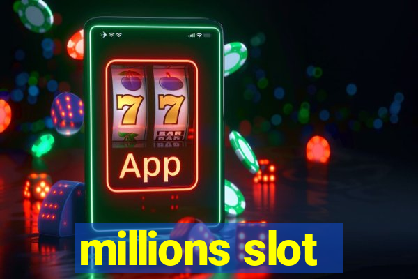 millions slot