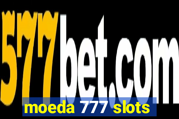 moeda 777 slots