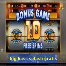 big bass splash gratis