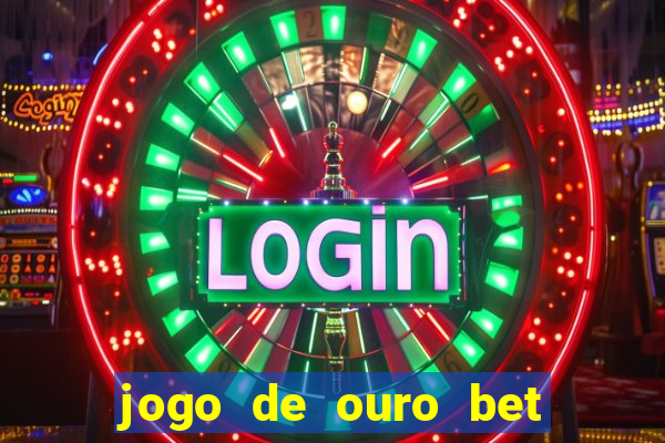 jogo de ouro bet reclame aqui