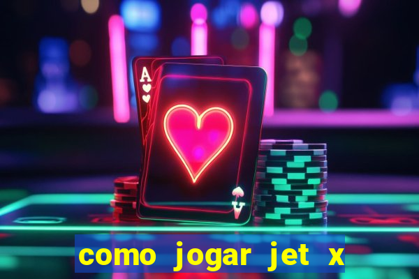 como jogar jet x no celular