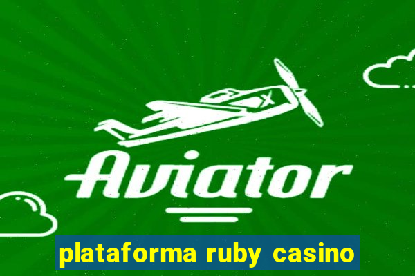 plataforma ruby casino