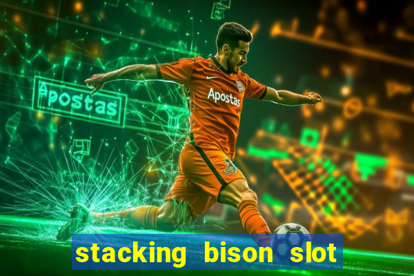 stacking bison slot free play