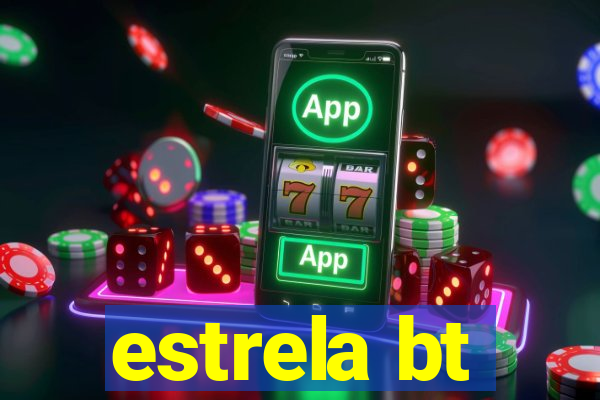 estrela bt