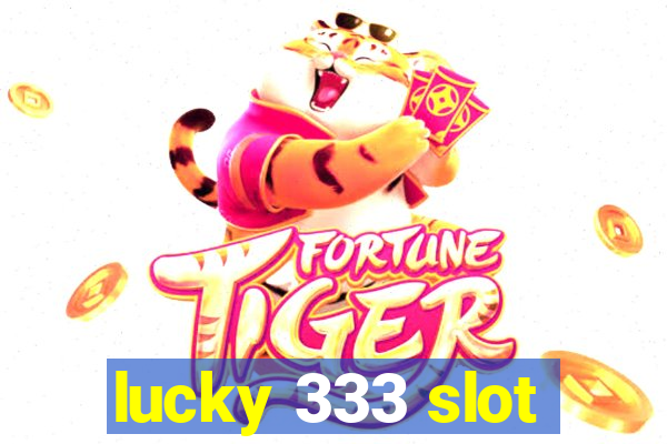 lucky 333 slot