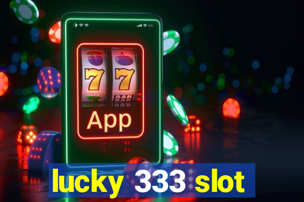 lucky 333 slot