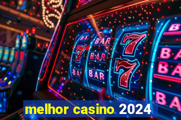 melhor casino 2024