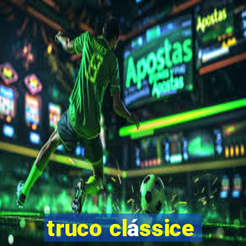 truco clássice