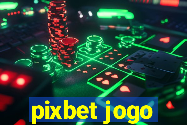 pixbet jogo