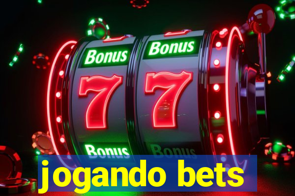 jogando bets