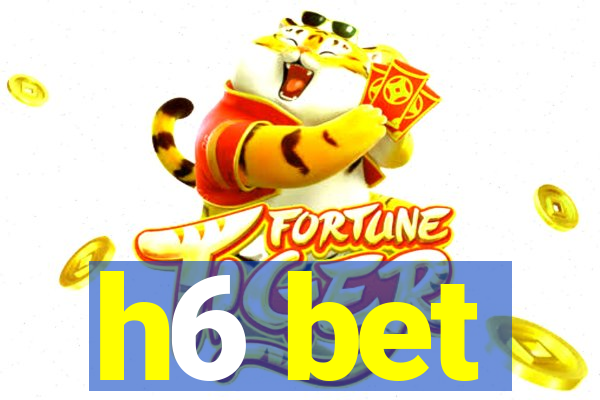 h6 bet