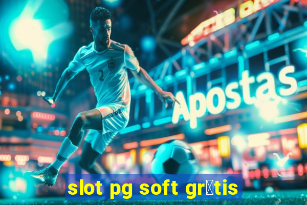 slot pg soft gr谩tis