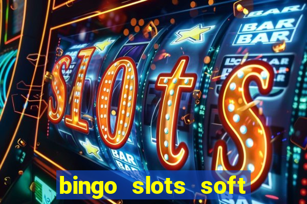 bingo slots soft é confiável